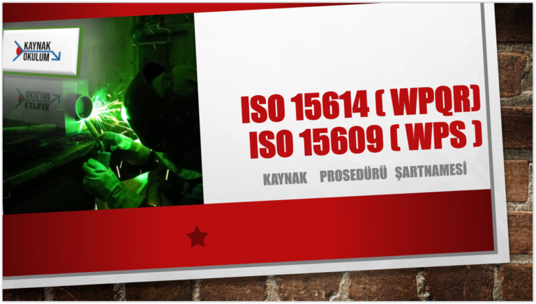 Kaynak Yöntem Şartnamesi ve Kaynak Yöntem Doğrulama Hizmeti (WPS-WPQR) ISO 15609 – ISO 15614